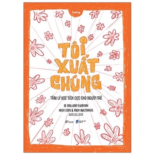 Sách- Tôi Xuất Chúng - Tâm Lý Học Tích Cực Cho Người Trẻ