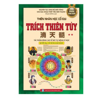 Sách - Thiên nhân học cổ đại - Trích thiên tủy (Tác phẩm đình cao về bát tự mệnh lý học ) quyển hạ (bìa cứng)