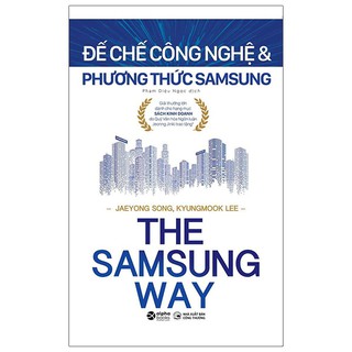 Sách The Samsung Way - Đế Chế Công Nghệ Và Phương Thức Samsung [AlphaBooks]