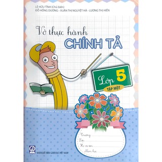 Sách - Vở Thực Hành Chính Tả Lớp 5 tập 1