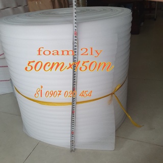 Cuộn Xốp Pe Foam Dày 2mm cao 50cm dài 150m bọc hàng