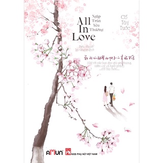 Sách -  All In Love: ngập  tràn yêu thương (ĐT119)