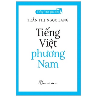 Sách Tiếng Việt Phương Nam - Tiếng Việt Giàu Đẹp