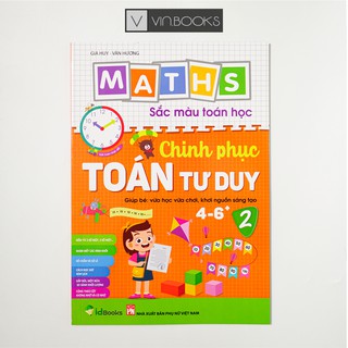 Sách - Bé Chinh Phục Toán Tư Duy Tập 2 Cho Bé 4 - 6 Tuổi - Sắc Màu Toán Học