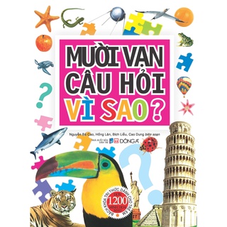 Sách - Mười Vạn Câu Hỏi Vì Sao? - Bìa Cứng (Tái Bản 2021)