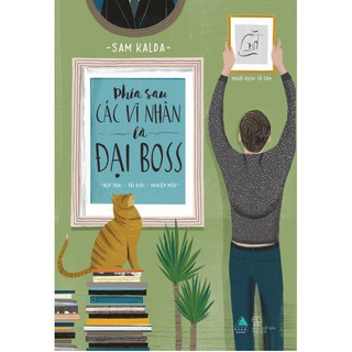 Sách - Phía Sau Các Vĩ Nhân Là Đại Boss