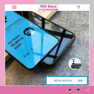 Kính cường lực 18D King Kong chống vỡ viền Iphone 7plus/8plus/x/xs max/11/11 Pro Max/12 Pro Max/13 Pro Max