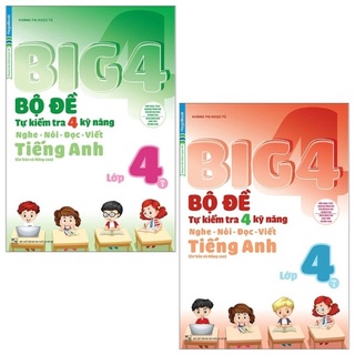Sách Combo Big 4 - Bộ Đề Tự Kiểm Tra 4 Kỹ Năng Nghe - Nói - Đọc - Viết (Cơ Bản Và Nâng Cao) Tiếng Anh Lớp 4: Tập 1 Và 2