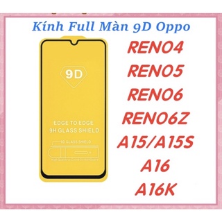 Kính cường lực 9D full màn dành cho Oppo Reno4/Reno5/Reno6/Reno6Z/A15/A15S/A16/A16K