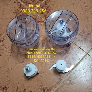 Phụ kiện cối xay thịt máy xay blueStone BLB 5329/ 5335/ 5337/ 5311/ 5314/ 5343