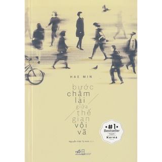 Sách - Bước Chậm Lại Giữa Thế Gian Vội Vã (Tái Bản)