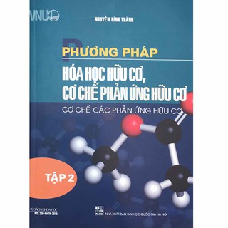 Sách Phương Pháp Hóa Học Hữu Cơ Cơ Chế Phản Ứng Hữu Cơ (Tập 2)