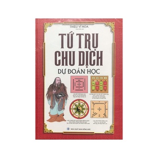 Sách - Tứ trụ chu dịch dự đoán học ( Minh Thắng )