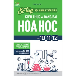 [Mã LIFEMALL995 giảm 10% đơn 99K] Sách Sổ tay học nhanh toàn diện kiến thức và dạng bài Hóa học lớp 10 – 11 – 12