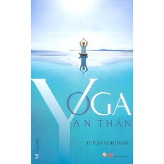 Sách - Yoga An Thần (Thuần Nghi Oanh)