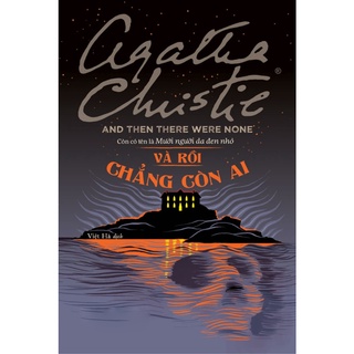 Sách - Và Rồi Chẳng Còn Ai (Agatha Christie)