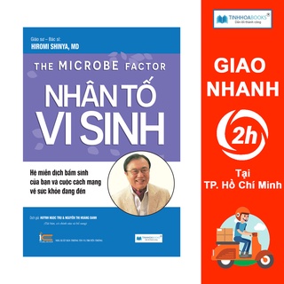 Sách - Nhân tố vi sinh: Hệ miễn dịch bẩm sinh và cuộc cách mạng về sức khỏe đang đến