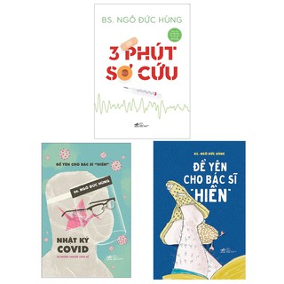 Sách Nhã Nam - Combo Để Yên Cho Bác Sĩ "Hiền" + 3 Phút Sơ Cứu + Nhật Ký Covid Và Những Chuyện Chưa Kể (3 Cuốn)
