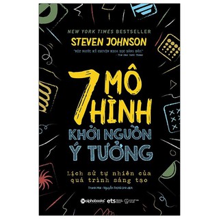 Sách ETS - 7 mô hình khởi nguồn ý tưởng: Lịch sử tự nhiên của quá trình sáng tạo