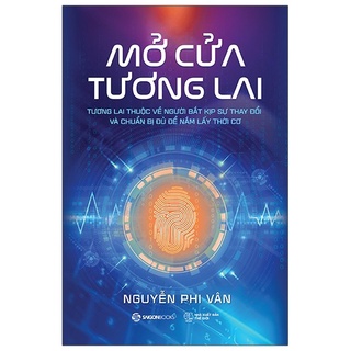 Sách - Mở Cửa Tương Lai - Nguyễn Phi Vân - 8935278606222