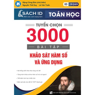 Sách ID ôn luyện thi thpt quốc gia và đại học 2023, Tuyển chọn 3000 bài tập khảo sát hàm số và ứng dụng lớp 12.