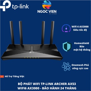 [Mã 154ELSALE2 giảm 7% đơn 300K] [Hỏa Tốc - HCM] Bộ Phát Wifi TP-Link Archer AX53 Chuẩn Wifi 6 AX3000 - Ngoc Vien Store
