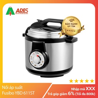 [Mã 154ELSALE2 giảm 7% đơn 300K] Nồi áp suất Fusibo YBD 611ST | Chính Hãng, Giá Rẻ