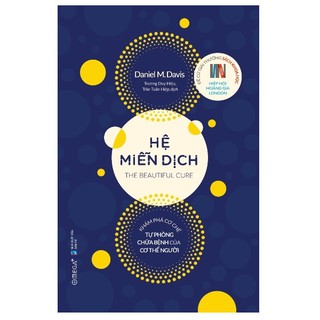 Sách - Hệ miễn dịch: khám phá cơ chế tự phòng chữa bệnh của cơ thể người