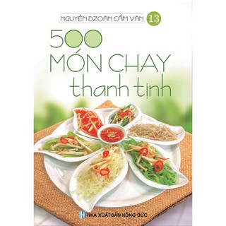 [Mã LTBAUAB26 giảm 7% đơn 99K] Sách - 500 Món Chay Thanh Tịnh - Tập 13