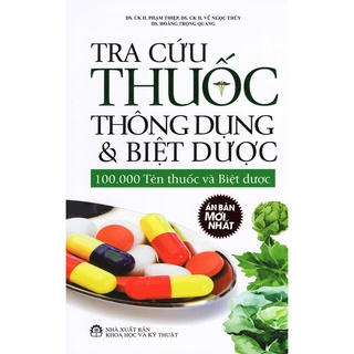 Sách - Tra Cứu Thuốc Thông Dụng Và Biệt Dược 100.000 Tên Thuốc Và Biệt Dược