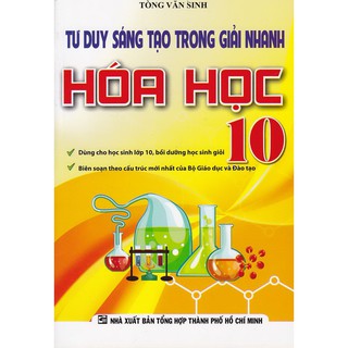 Sách - Tư Duy Sáng Tạo Trong Giải Nhanh Hóa Học Lớp 10