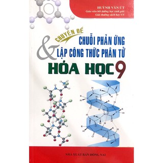 Sách - Chuyên Đề Chuỗi Phản Ứng Và Lập Công Thức Phân Tử Hóa Học Lớp 9