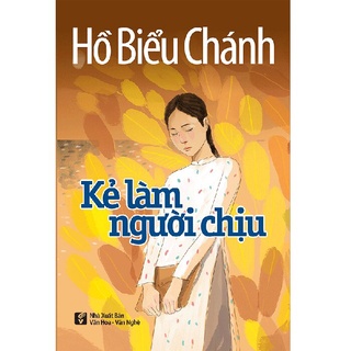 [Mã BMBAU50 giảm 7% đơn 99K] Sách Kẻ Làm Người Chịu - Hồ Biểu Chánh
