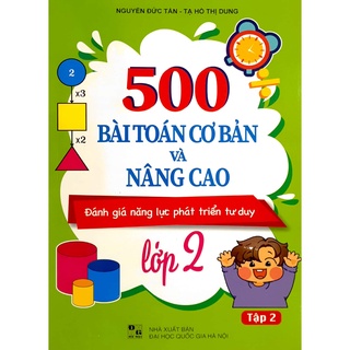 Sách - 500 Bài Toán Cơ bản và Nâng cao Lớp 2 tập 2 (Đánh giá năng lực phát triển tư duy)