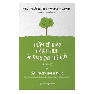 [Mã LIFEMALL995 giảm 10% đơn 99K] Sách - Thầy Cô Giáo Hạnh Phúc Sẽ Thay Đổi Thế Giới - Tập 1