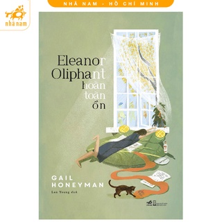 [Mã LIFEMALL995 giảm 10% đơn 99K] Sách - Eleanor Oliphant hoàn toàn ổn (Nhã Nam HCM)