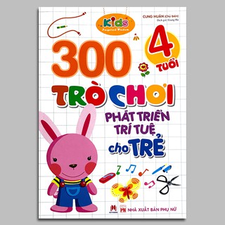 Sách - 300 trò chơi phát triển trí tuệ cho trẻ 4 tuổi TB 48k
