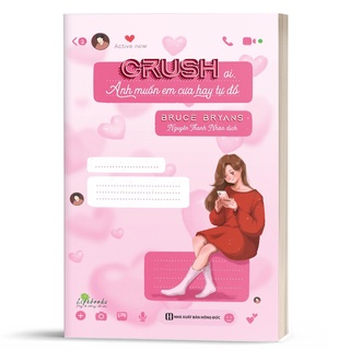 Sách - Crush ơi, Anh muốn em cưa hay tự đổ?