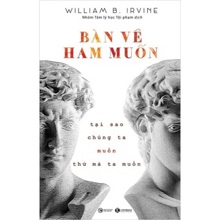 [Mã BMBAU50 giảm 7% đơn 99K] Sách - Bàn Về Ham Muốn - Tại Sao Chúng Ta Muốn Thứ Mà Ta Muốn