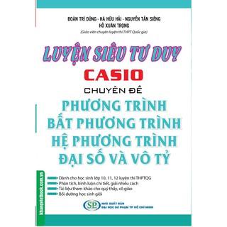 Sách - Luyện siêu tư duy Casio chuyên đề Phương trình, bất phương trình, Hệ Phương trình, đại số và vô tỷ