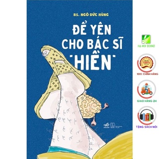 Sách Nhã Nam - Để Yên Cho Bác Sĩ "Hiền"