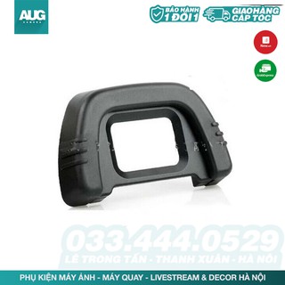 Mặt nạ ngắm DSLR NIKON D90/D600/d300s/D750/D7000/D80 EyeCup (Viewfinder) . - AUG Camera Hà Nội