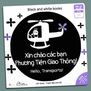 Sách - Ehon Kích Thích Thị Giác - Song Ngữ - Black and White books - Xin Chào Các Bạn Phương Tiện Giao Thông (0-3 tuổi)