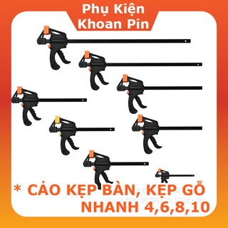CẢO KẸP BÀN, KẸP GỖ NHANH 4,6,8,10 INCH ĐỘ MỞ 100 ,152 , 200 , 250 MM LỰC KẸP 70KG