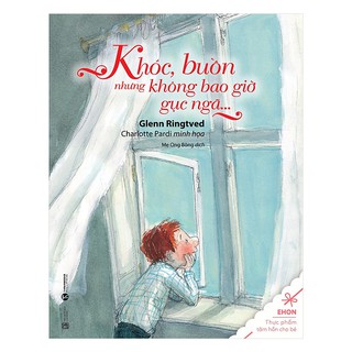Sách - Khóc, Buồn, Nhưng Không Bao Giờ Gục Ngã
