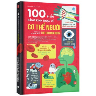 Sách - 100 Bí Ẩn Đáng Kinh Ngạc Về Cơ Thể Người