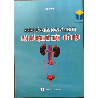 Sách - Hướng dẫn chẩn đoán và điều trị một số bệnh về thận tiết niệu