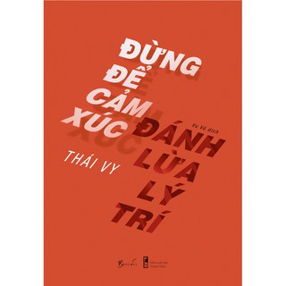 Sách - Đừng Để Cảm Xúc Đánh Lừa Lý Trí