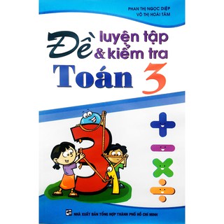 Sách - Đề Luyện Tập Và Kiểm Tra Toán Lớp 3