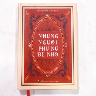 Sách - Văn học kinh điển - Những người Phụ nữ bé nhỏ - Louisa May Alcott